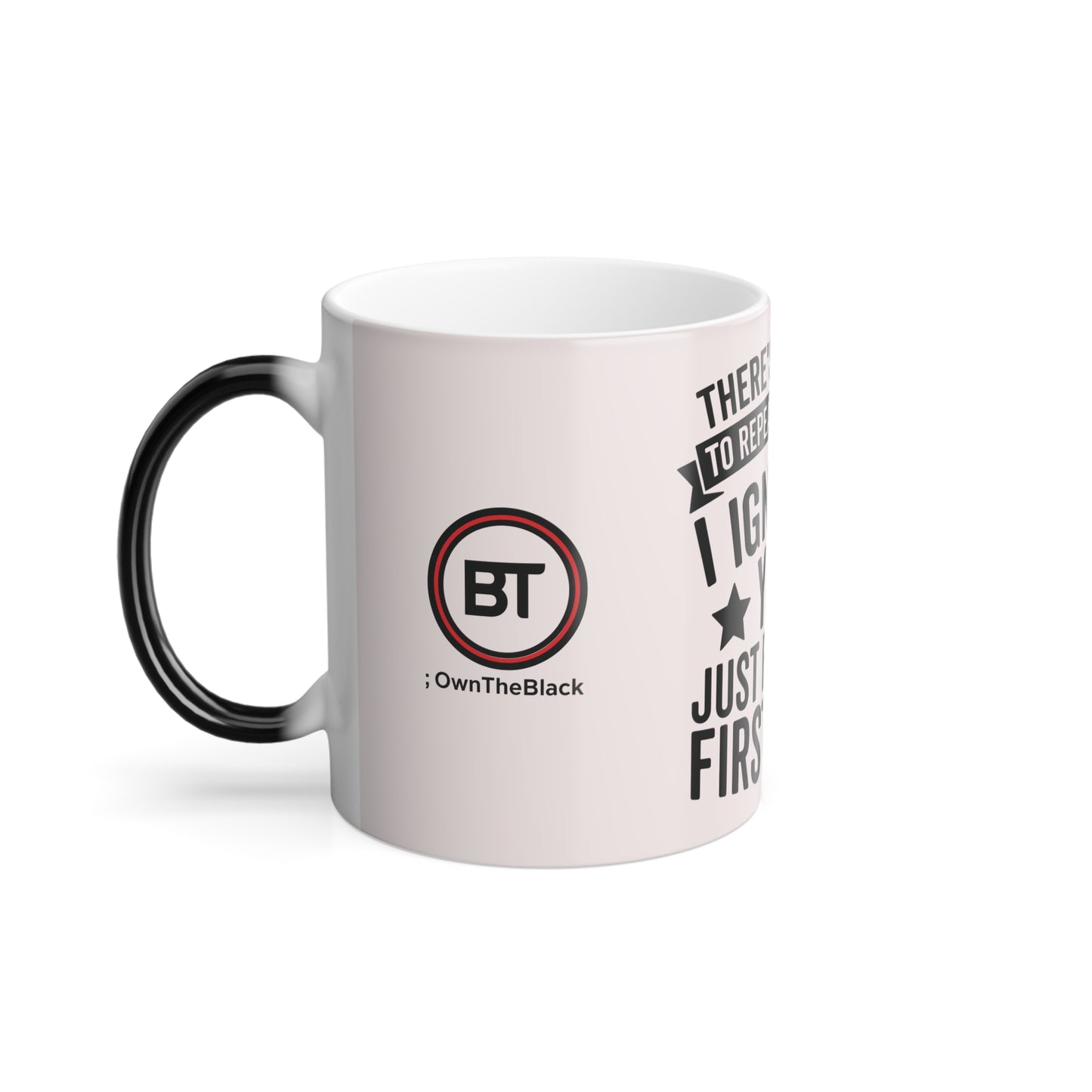 Funny Color-Changing Mug – "There's No Need to Repeat Yourself, I Ignored You the First Time" (11 oz)